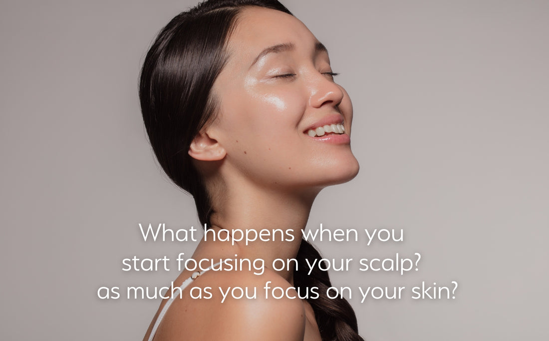 What happens when you focus on your scalp as much as you focus on your skin 